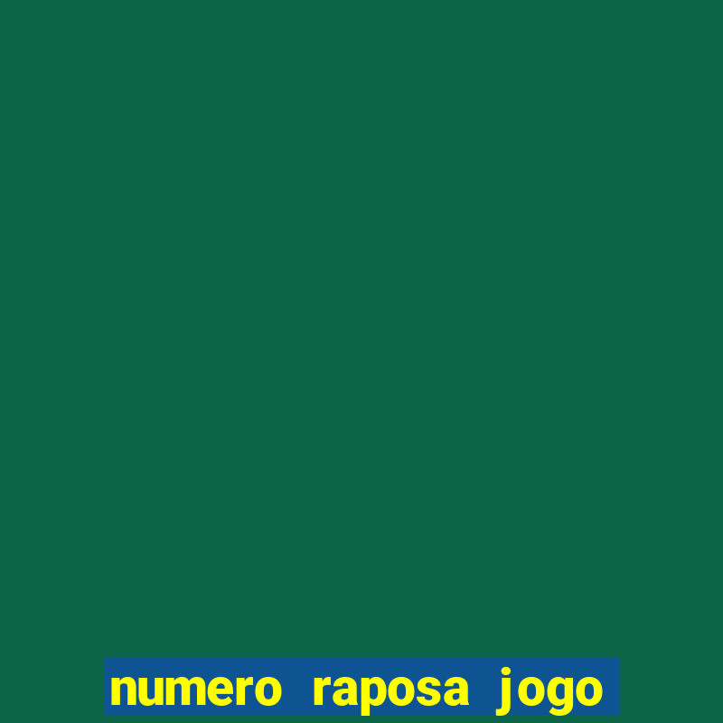 numero raposa jogo do bicho